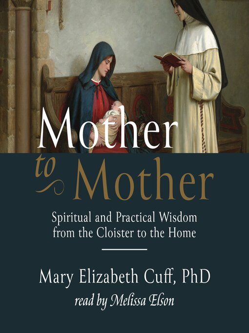 Title details for Mother to Mother by Mary Elizabeth Cuff, PhD - Available